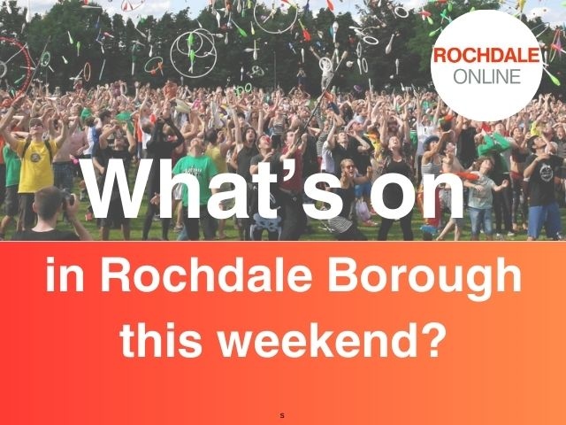 Lots to do in and around Rochdale borough this weekend: