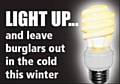 Using timer switches to operate lights can keep burglars guessing on whether your home is occupied and encourage them to give it a wide berth
