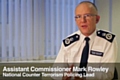 Assistant Commissioner Mark Rowley<br /> National Counter Terrorism Policing Lead