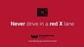 Red X means don’t drive in that lane