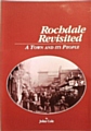 Rochdale Revisited Volume 1. A Town and its People, by John Cole