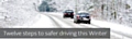 Twelve steps to safer driving this Winter