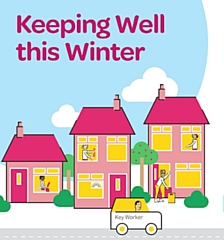 The ‘Keeping Well This Winter’ booklet contains tips and advice on keeping physically well and maintaining good mental health